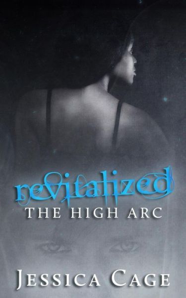 Cover for Jessica Cage · The High Arc: Revitalized (Taschenbuch) (2012)