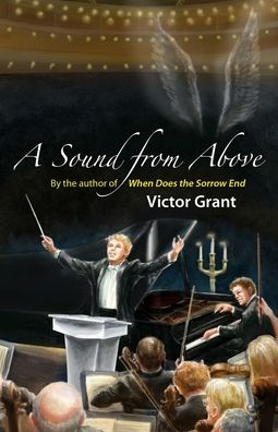 A Sound from Above - Victor Grant - Books - Dorrance Publishing Co. - 9781480992436 - February 26, 2019