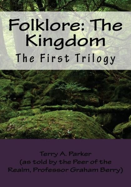 Cover for Terry A. Parker · Folklore: the Kingdom: the First Trilogy (The Kingdom of Folklore) (Volume 5) (Paperback Bog) (2013)