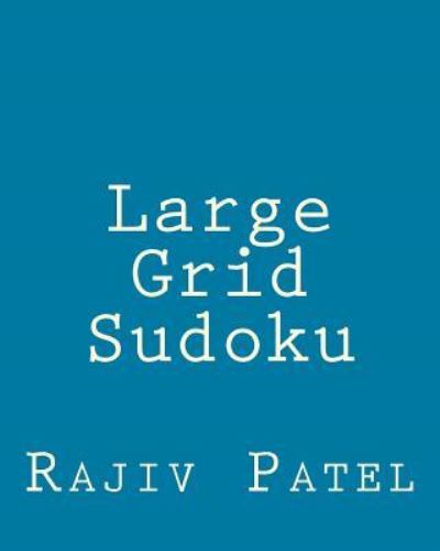 Cover for Rajiv Patel · Large Grid Sudoku: Fun, Large Grid Sudoku Puzzles (Paperback Book) (2013)