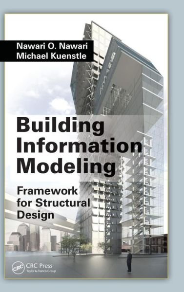 Cover for Nawari O. Nawari · Building Information Modeling: Framework for Structural Design (Gebundenes Buch) (2015)