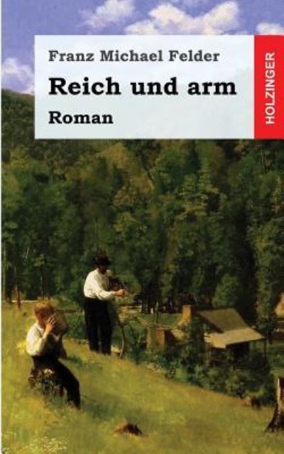 Cover for Franz Michael Felder · Reich und arm (Paperback Book) (2013)