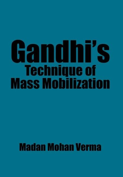 Cover for Madan Mohan Verma · Gandhi's Technique of Mass Mobilization (Hardcover Book) (2016)