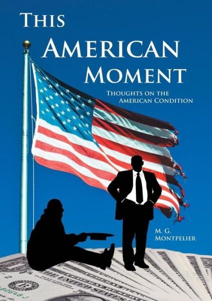 Cover for M G Montpelier · This American Moment (Paperback Book) (2016)