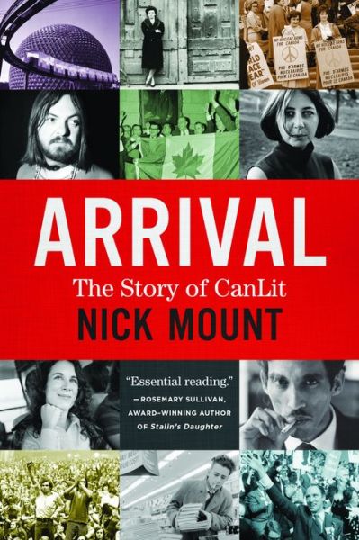 Arrival: The Story of CanLit - Nick Mount - Książki - House of Anansi Press Ltd ,Canada - 9781487005436 - 13 września 2018