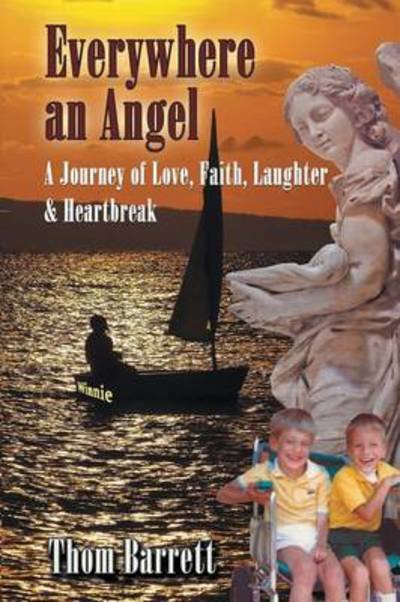 Cover for Thom Barrett · Everywhere an Angel: a Journey of Love, Faith, Laughter, and Heartbreak (Paperback Book) (2014)