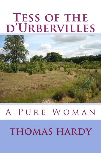 Cover for Hardy, Thomas, Defendant · Tess of the D'urbervilles: a Pure Woman (Paperback Book) (2013)