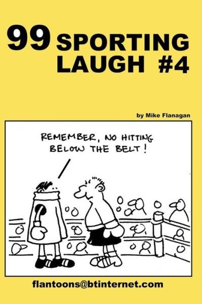 99 Sporting Laugh #4: 99 Great and Funny Cartoons. - Mike Flanagan - Books - Createspace - 9781494865436 - January 2, 2014