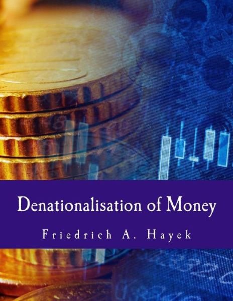 Cover for Friedrich a Hayek · Denationalisation of Money (Pocketbok) (2014)