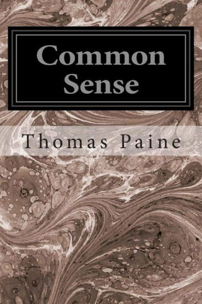 Common Sense - Thomas Paine - Książki - Createspace - 9781496056436 - 24 lutego 2014