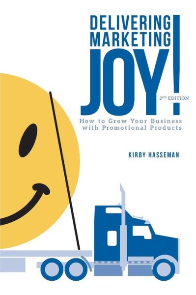 Cover for Kirby Hasseman · Delivering Marketing Joy: Using Promo to Grow Your Business the Right Way (Paperback Book) (2014)