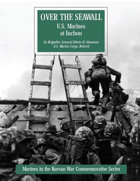 Cover for Simmons, Usmc (Ret ) Brigadier General · Over the Seawall: U.s. Marines at Inchon (Paperback Book) (2014)