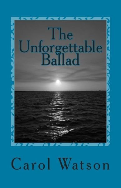Cover for Carol Watson · The Unforgettable Ballad (Pocketbok) (2014)