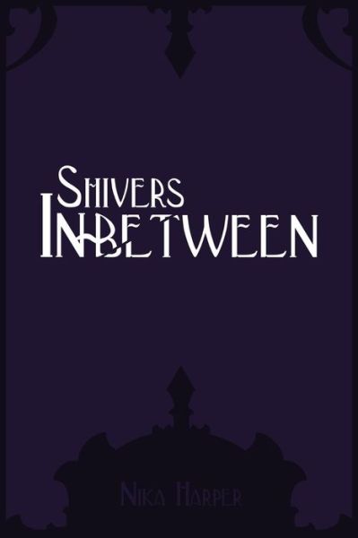 Cover for Nika Harper · Shivers In-Between (Paperback Book) (2014)