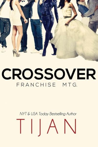 Crossover: Franchise Mtg. - Tijan - Książki - Createspace - 9781505419436 - 9 grudnia 2014