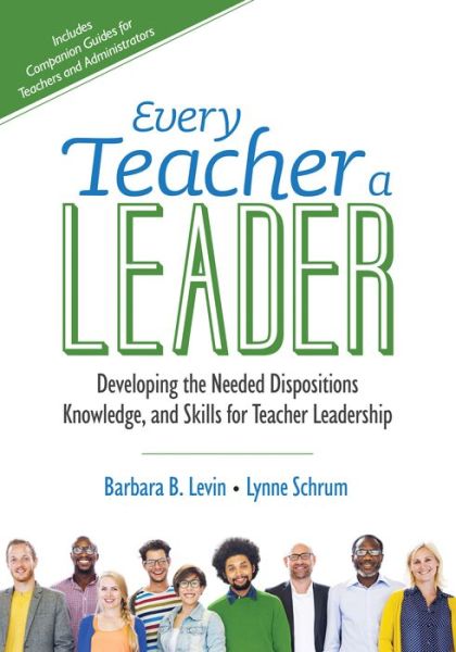 Cover for Barbara B. Levin · Every Teacher a Leader: Developing the Needed Dispositions, Knowledge, and Skills for Teacher Leadership - Corwin Teaching Essentials (Paperback Book) (2016)