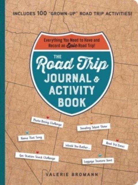 Cover for Valerie Bromann · The Road Trip Journal &amp; Activity Book: Everything You Need to Have and Record an Epic Road Trip! (Paperback Book) (2023)