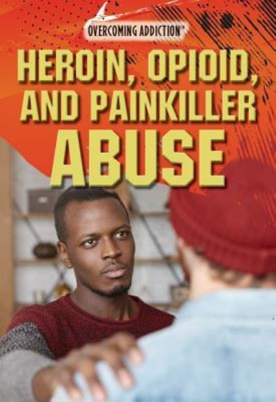 Cover for Bethany Bryan · Heroin, Opioid, and Painkiller Abuse (Hardcover Book) (2018)