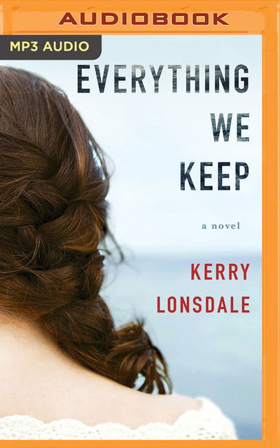 Cover for Kerry Lonsdale · Everything We Keep (MP3-CD) (2016)