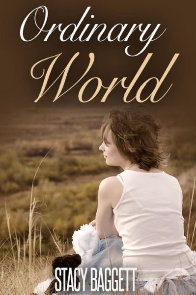 Stacy Baggett · Ordinary World (Paperback Book) (2015)