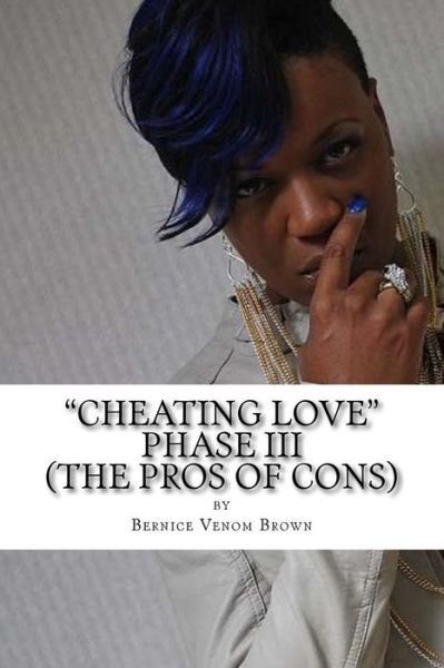 Cover for Bernice Venom Brown · Cheating Love (Phase Iii): #theprosofcons (Paperback Book) (2015)