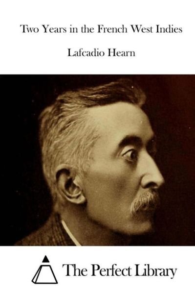 Cover for Lafcadio Hearn · Two Years in the French West Indies (Pocketbok) (2015)
