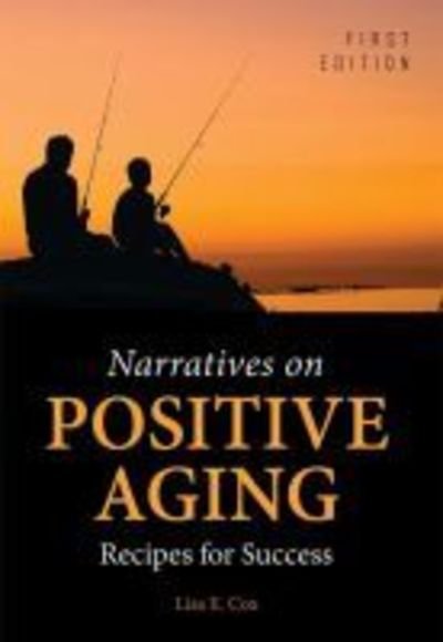 Cover for Lisa E. Cox · Narratives on Positive Aging: Recipes for Success (Paperback Book) (2017)