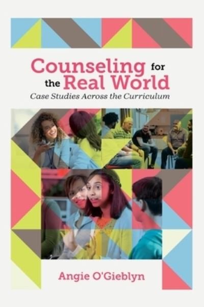 Angie O'Gieblyn · Counseling for the Real World (Gebundenes Buch) (2019)