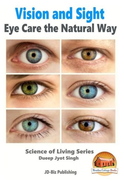 Cover for Dueep Jyot Singh · Vision and Sight - Eye Care the Natural Way (Paperback Book) (2015)