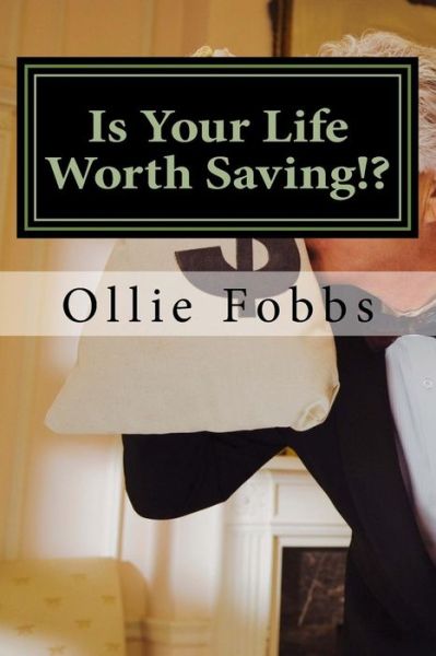 Cover for Ollie B Fobbs Jr · Is Your Life Worth Saving!? (Pocketbok) (2015)