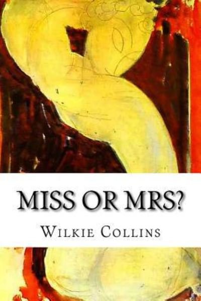 Cover for Au Wilkie Collins · Miss or Mrs? (Pocketbok) (2015)