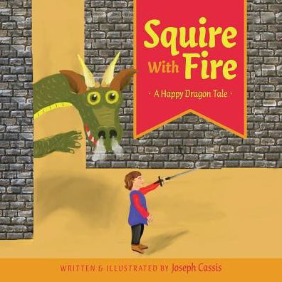 Cover for Joseph Cassis · Squire With Fire (Paperback Book) (2018)