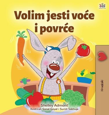 Cover for Shelley Admont · I Love to Eat Fruits and Vegetables (Hardcover Book) (2020)