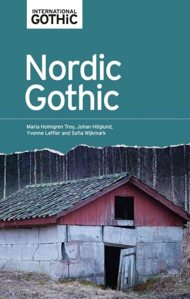 Cover for Maria Holmgren Troy · Nordic Gothic - International Gothic Series (Hardcover Book) (2020)