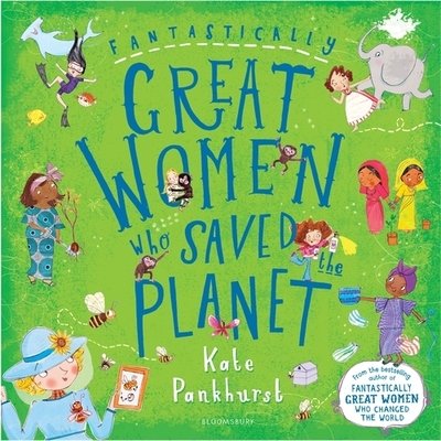 Cover for Ms Kate Pankhurst · Fantastically Great Women Who Saved the Planet (Gebundenes Buch) (2020)