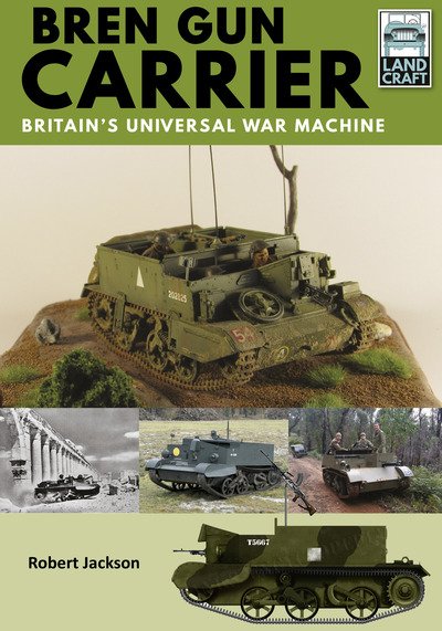 Cover for Robert Jackson · Bren Gun Carrier: Britain's Universal War Machine - Land Craft (Paperback Bog) (2019)