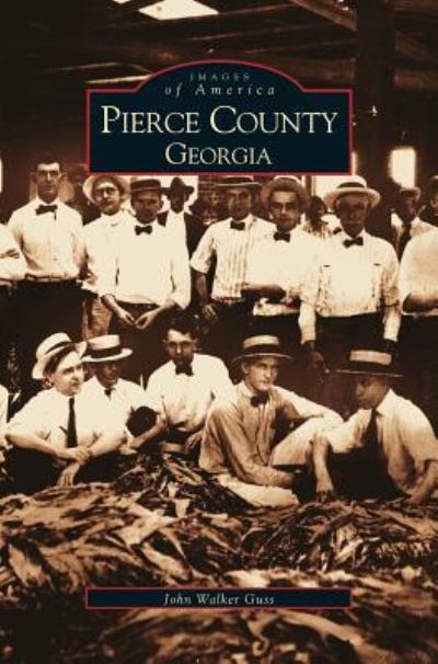 Cover for John Walker Guss · Pierce County, Georgia (Hardcover Book) (2001)