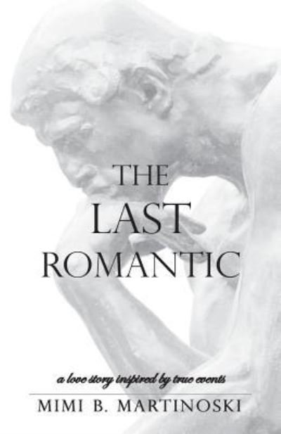 Cover for Mimi  B. Martinoski · The Last Romantic (Paperback Book) (2016)