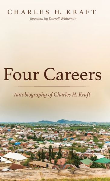 Cover for Charles H Kraft · Four Careers (Hardcover Book) (2019)