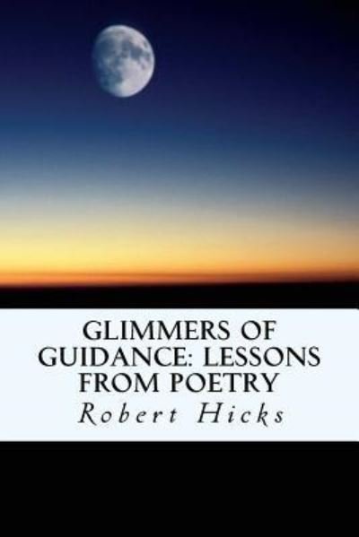 Cover for Robert Hicks · Glimmers of Guidance : Lessons from Poetry (Paperback Bog) (2016)
