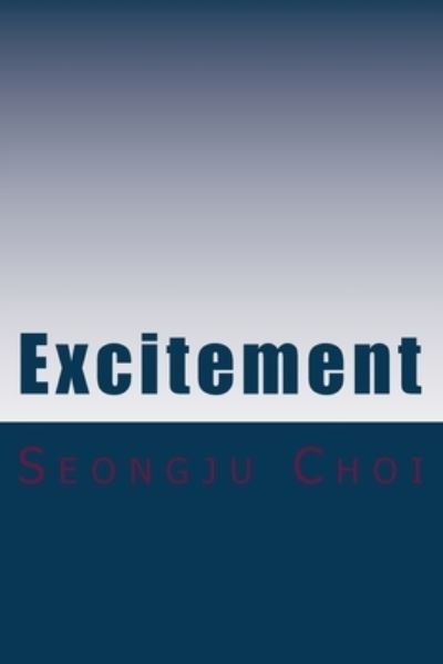 Cover for Seongju Choi · Excitement (Taschenbuch) (2016)