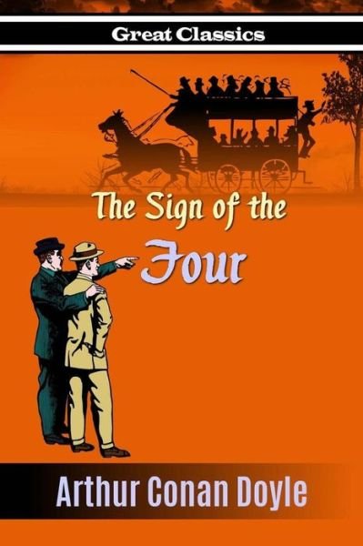The Sign of the Four - Sir Arthur Conan Doyle - Books - Createspace Independent Publishing Platf - 9781537087436 - August 14, 2016