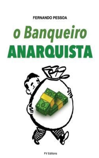 Cover for Fernando Pessoa · O Banqueiro Anarquista (Pocketbok) (2016)
