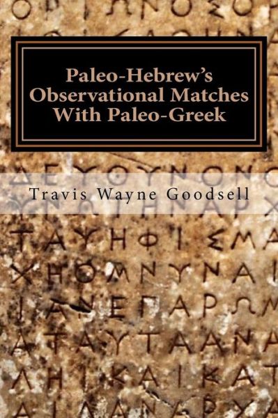 Cover for Travis Wayne Goodsell · Paleo-Hebrew's Observational Matches with Paleo-Greek (Paperback Book) (2016)