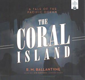 Cover for Robert Michael Ballantyne · The Coral Island (CD) (2017)