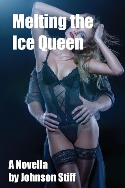 Cover for Johnson Stiff · Melting the Ice Queen (Paperback Bog) (2016)