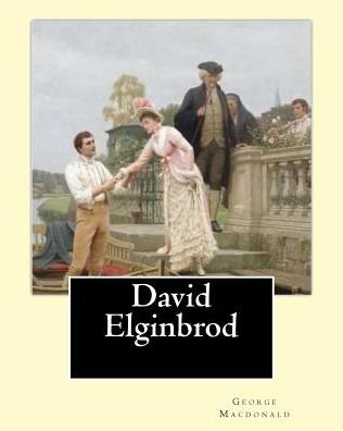 Cover for George Macdonald · David Elginbrod. By : George Macdonald (Taschenbuch) (2017)