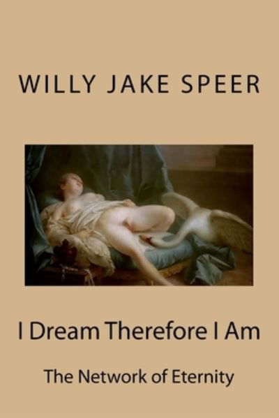 Cover for Willy Jake Speer · I dream therefore I am (Pocketbok) (2017)