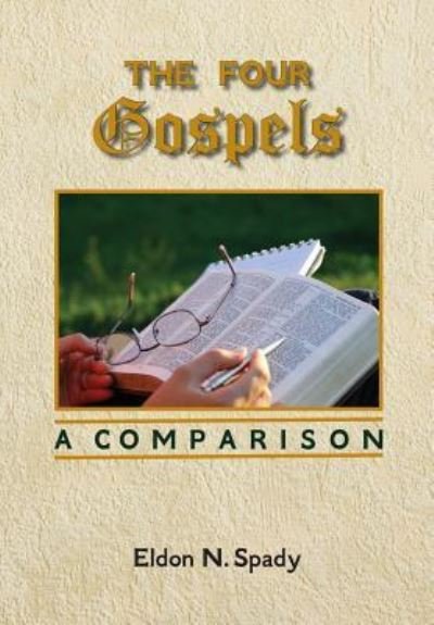 Cover for Eldon N Spady · The Four Gospels (Paperback Book) (2017)