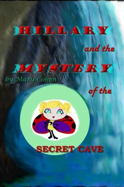 Cover for Mary Cohen · Hillary and the Mystery of the Secret Cave (Paperback Bog) (2017)
